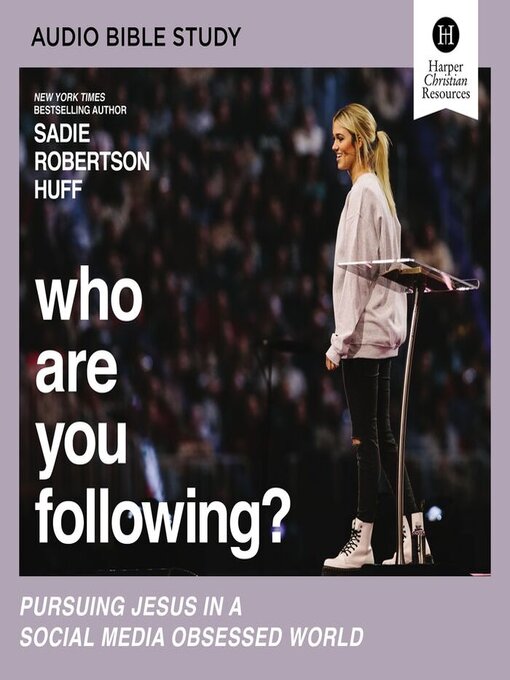 Title details for Who Are You Following? by Sadie Robertson Huff - Available